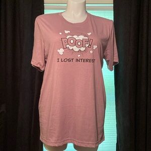 Bella+Canvas dusty plum “Poof! I Lost Interest” graphic t-shirt size XL